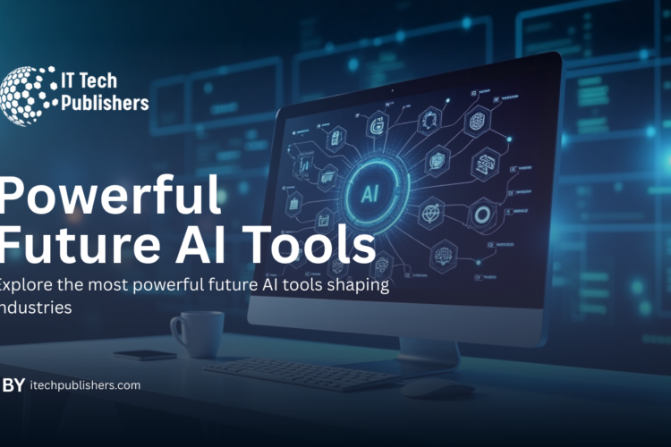 Future AI Tools for Businesses and Innovation
